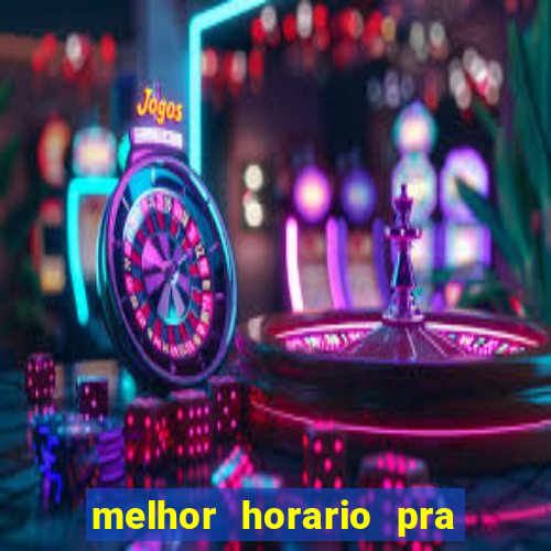 melhor horario pra jogar fortune tiger